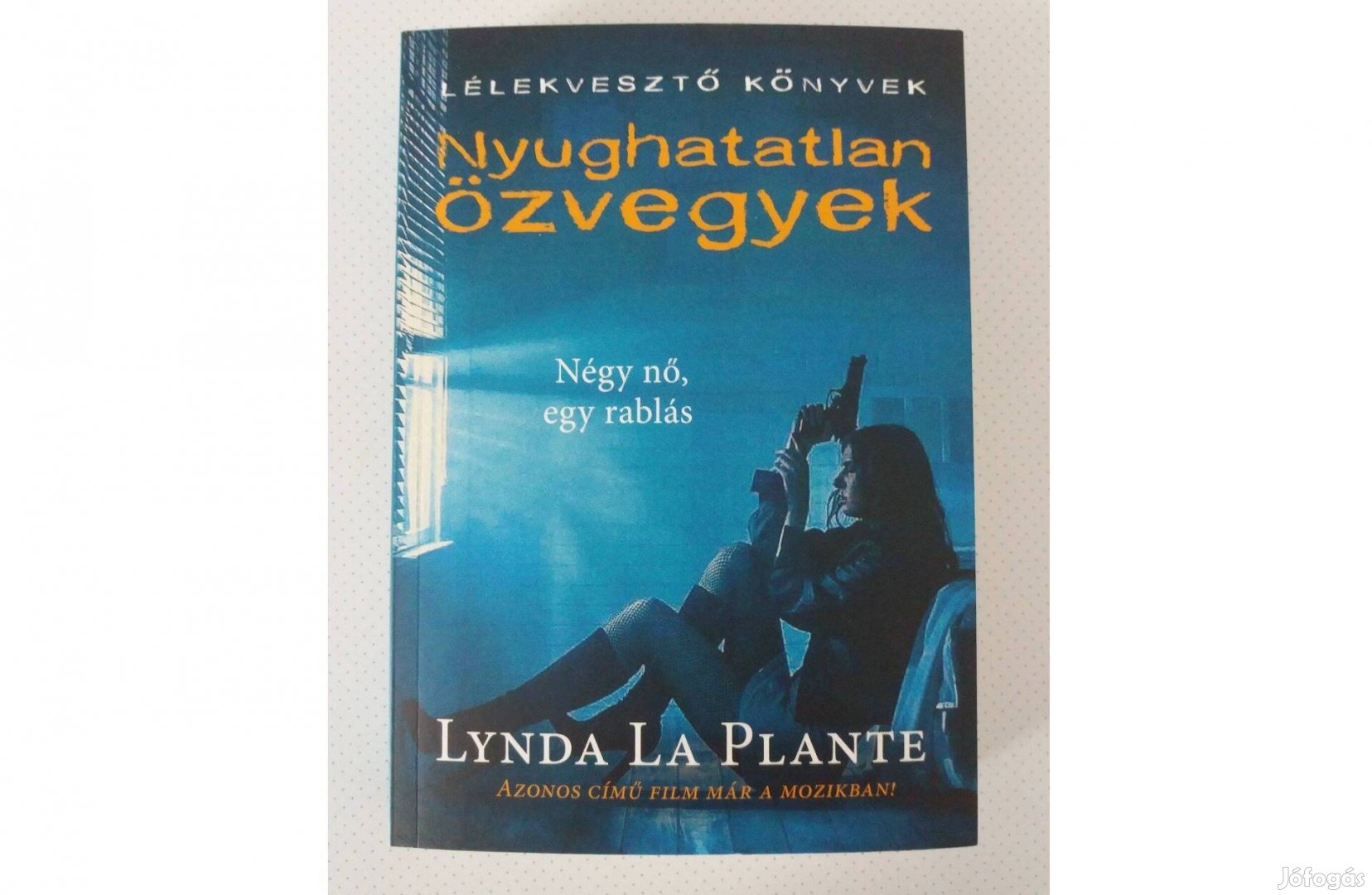 Lynda La Plante: Nyughatatlan özvegyek (Négy nő, egy rablás)