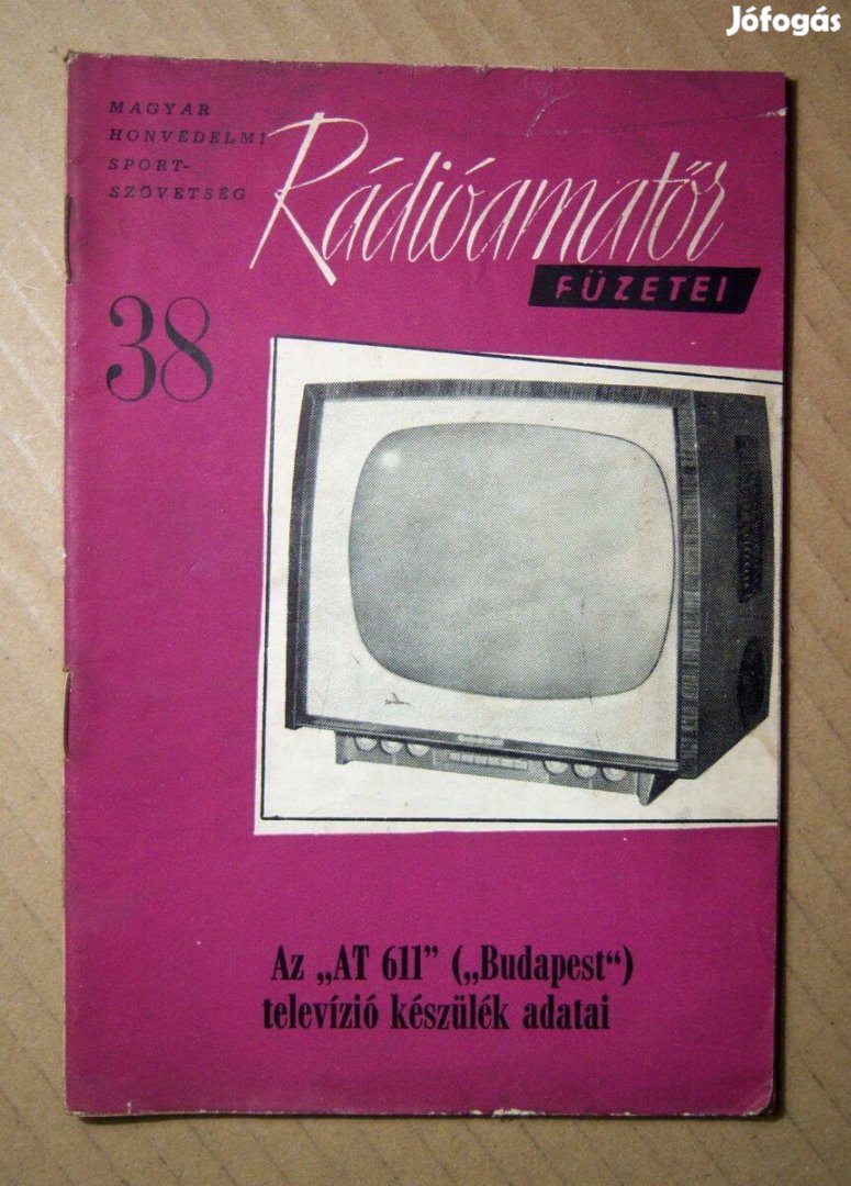 MHS Rádióamatőr Füzetei 38. Az AT 611 (Budapest) Televízió Készülék Ad