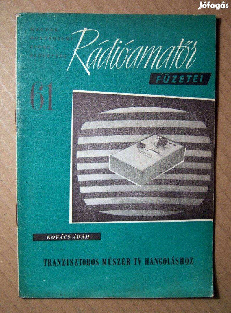 MHS Rádióamatőr Füzetei 61. Tranzisztoros Műszer TV Hangoláshoz (1963)