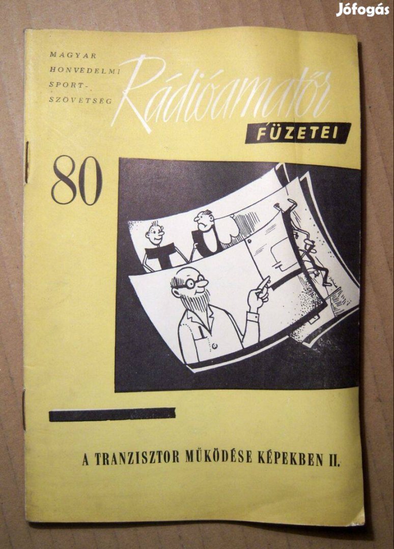 MHS Rádióamatőr Füzetei 80. A Tranzisztor Működése Képekben II. (1964)