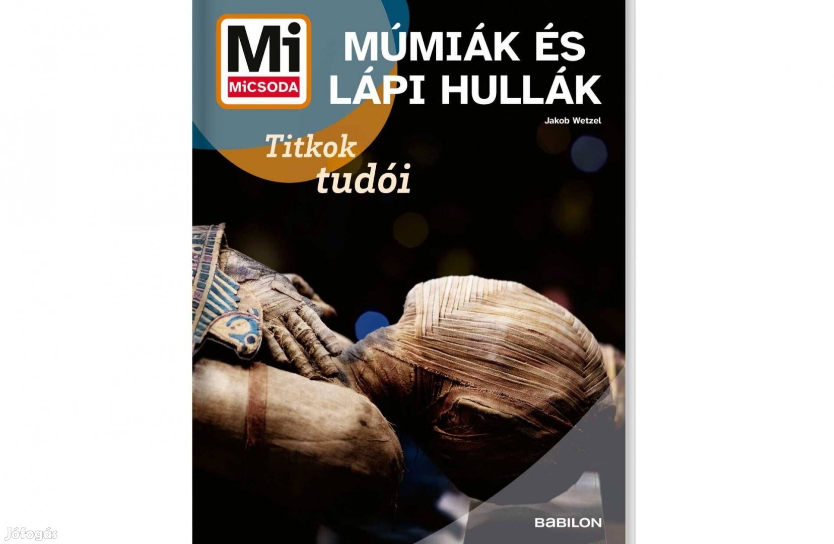 MI Micsoda - Múmiák és lápi hullák