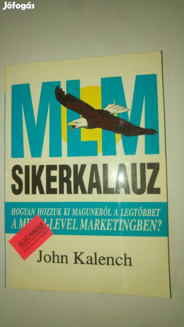 MLM sikerkalauz - Hogyan hozzuk ki magunkból a legtöbbet a Multi-Level