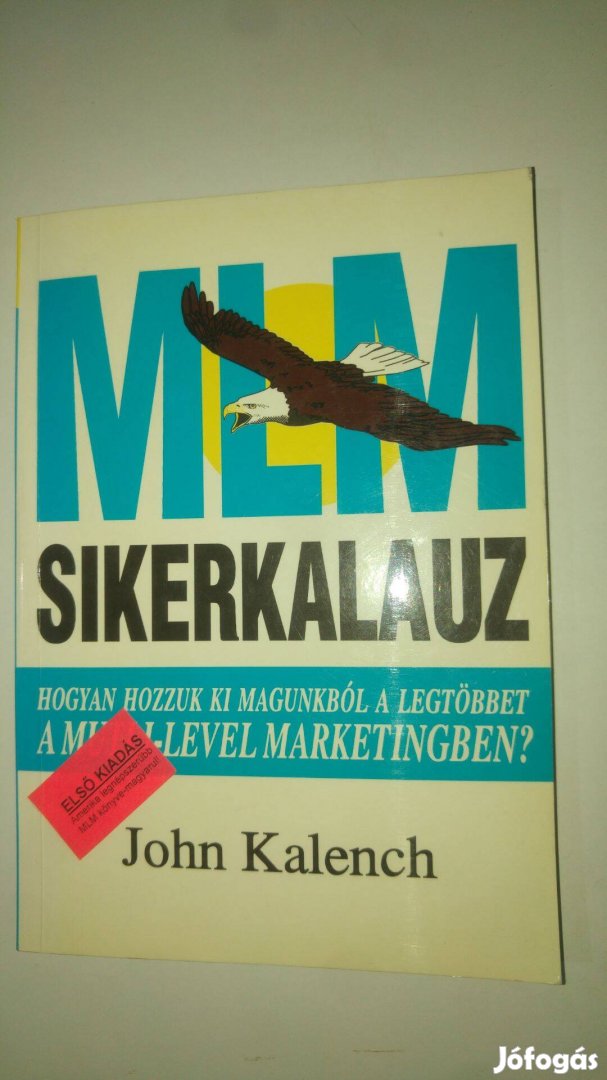 MLM sikerkalauz - Hogyan hozzuk ki magunkból a legtöbbet a Multi-Level