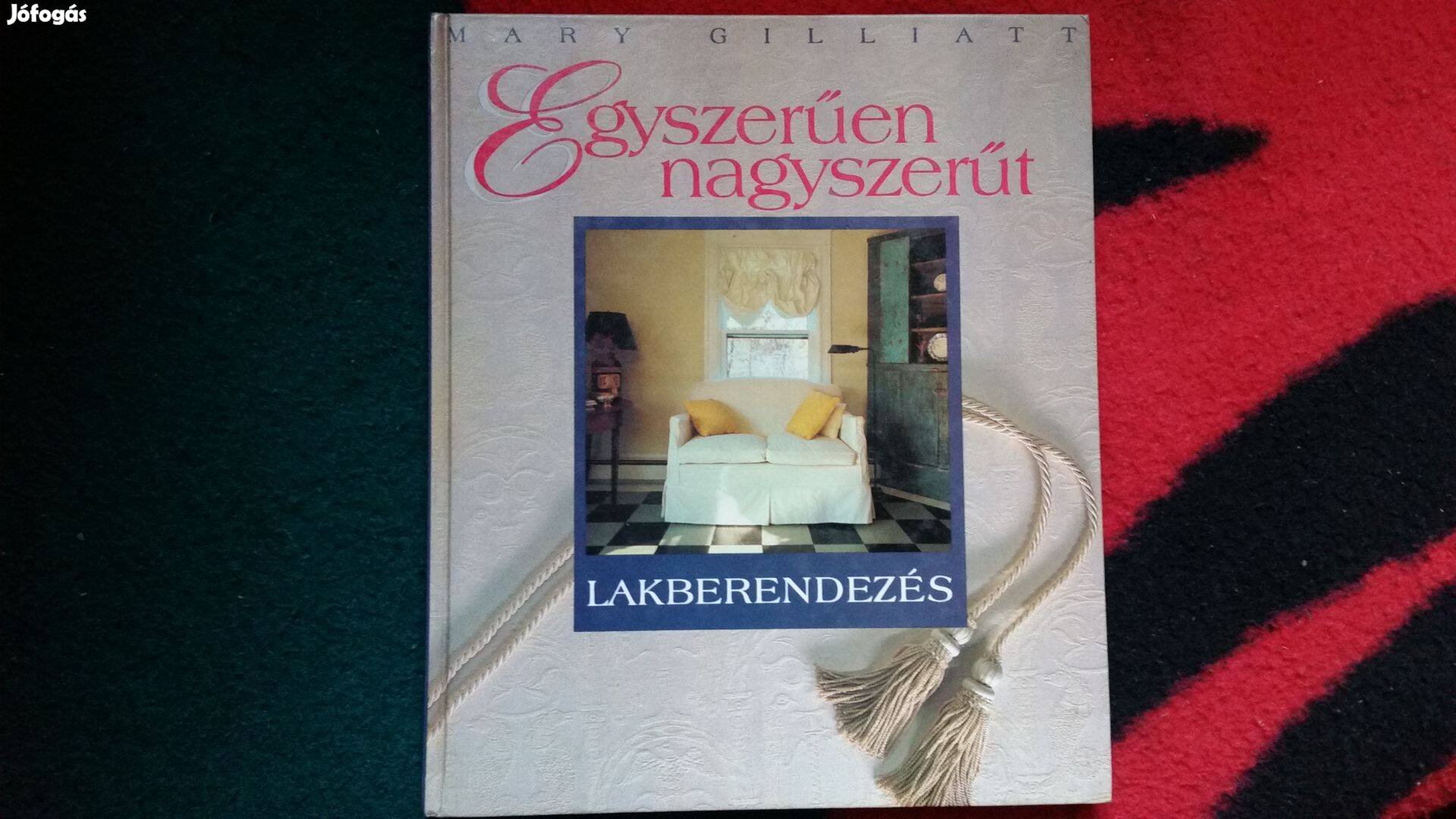 M.Gilliatt: Egyszerűen nagyszerűt - Preisich A.: Otthon -lakberendezés