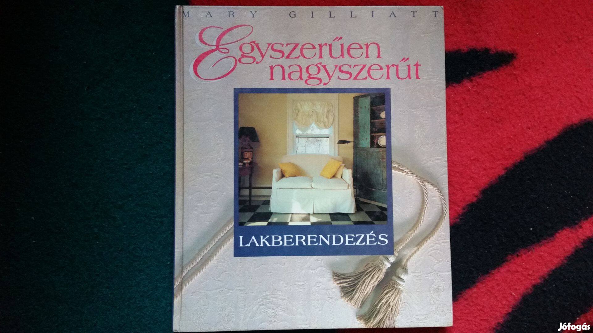 M.Gilliatt: Egyszerűen nagyszerűt - Preisich A.: Otthon -lakberendezés