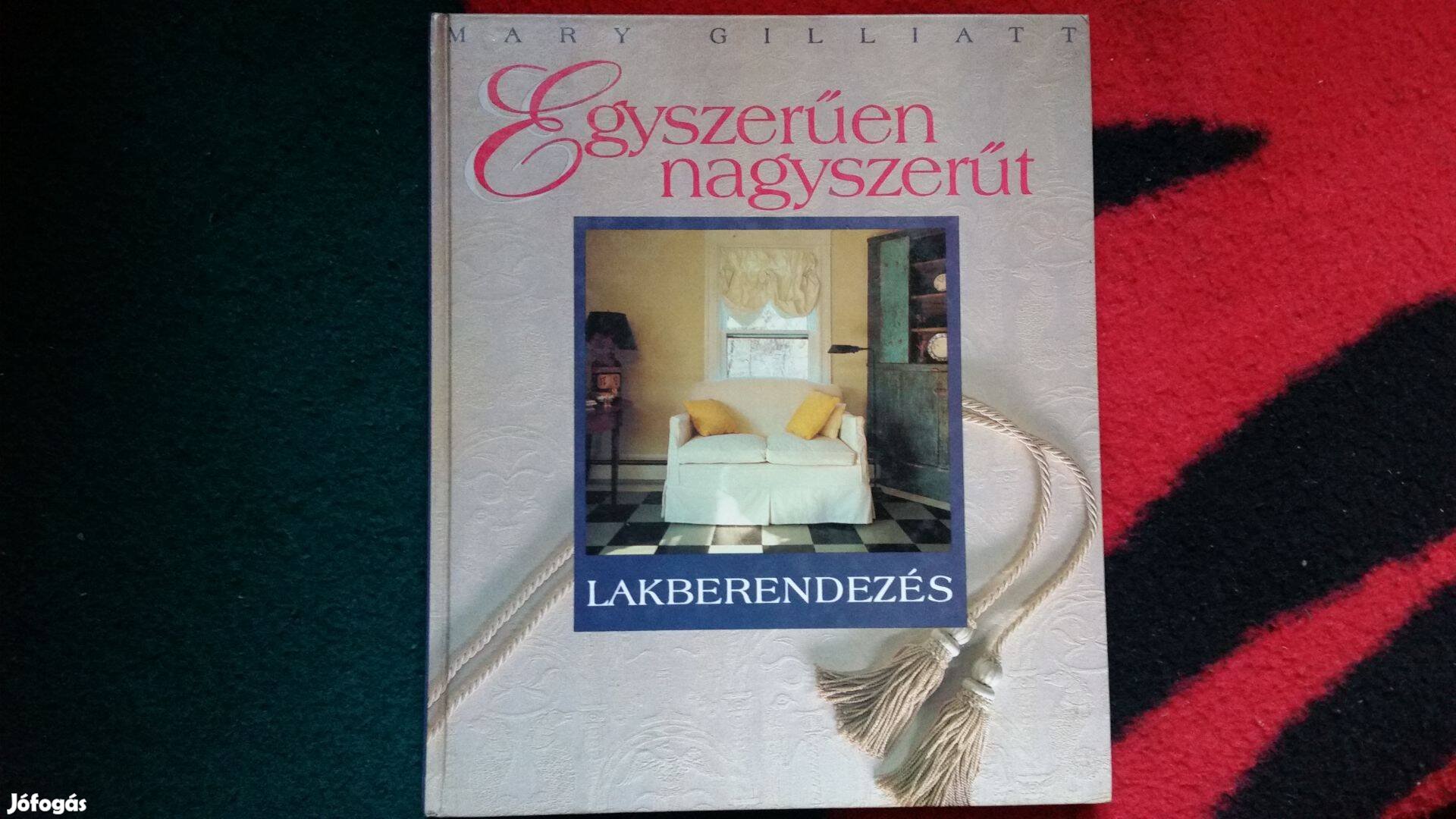 M.Gilliatt: Egyszerűen nagyszerűt - Preisich A.: Otthon -lakberendezés