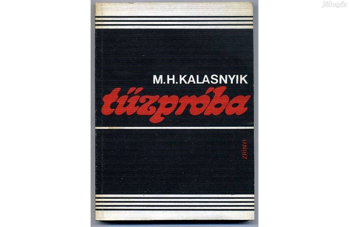 M. H. Kalasnyik: Tűzpróba