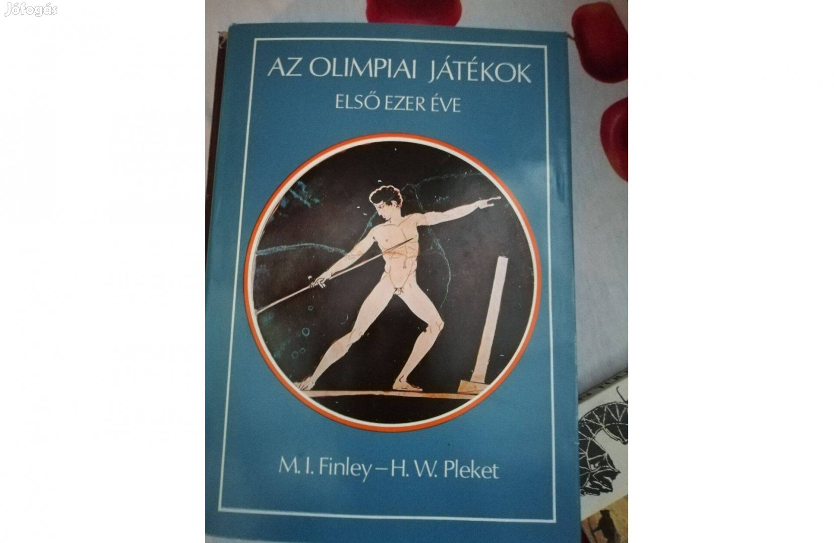M. I. Finley H. W. Pleket - Az olimpiai játékok első ezer éve