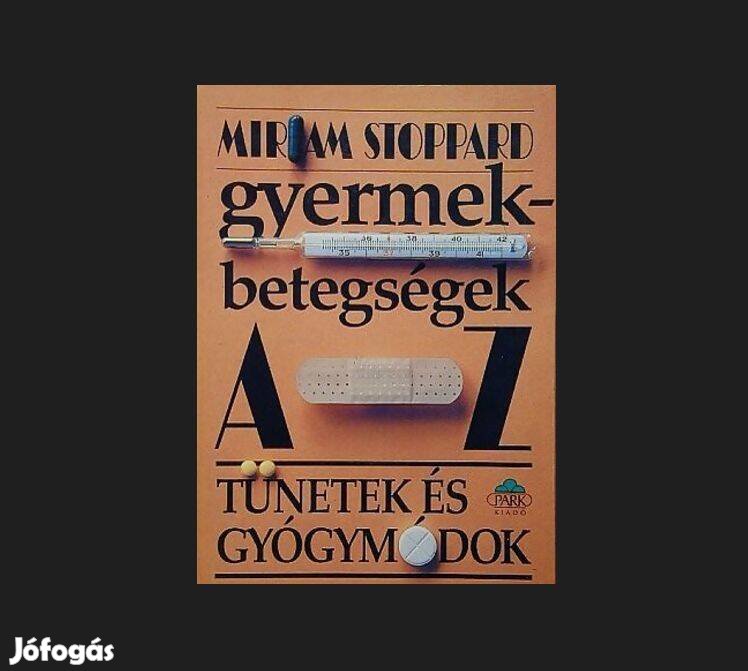 M. Stoppard: Gyermekbetegségek A-Z - Tünetek és gyógymódok