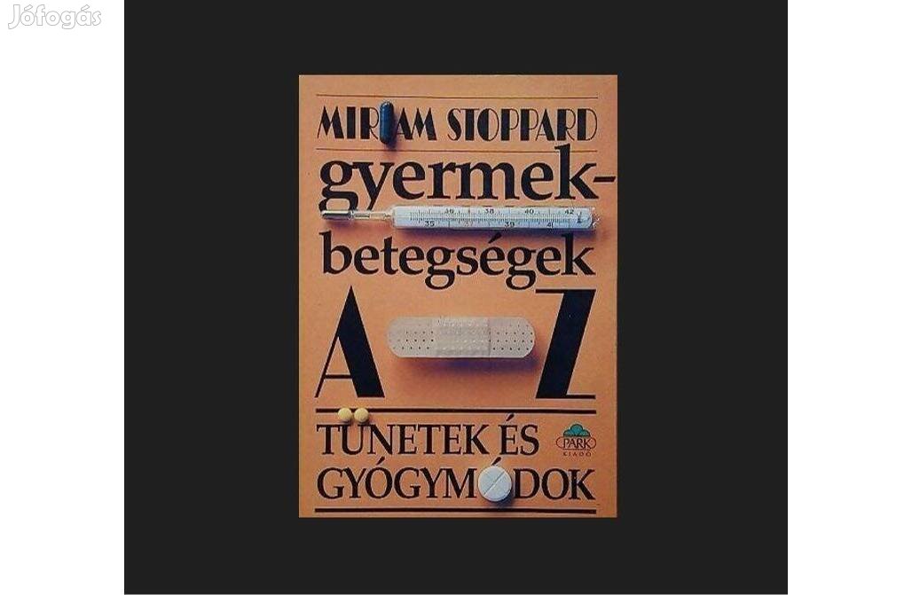 M. Stoppard: Gyermekbetegségek A-Z - Tünetek és gyógymódok