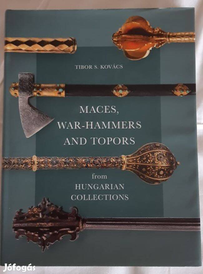 Maces, war-hammers and topors from hungarian collections című könyv