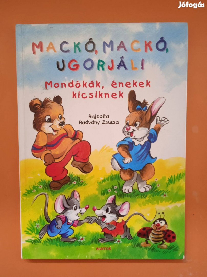 Mackó, Mackó Ugorjál! /Mondókák, Énekek/ gyűjtőknek