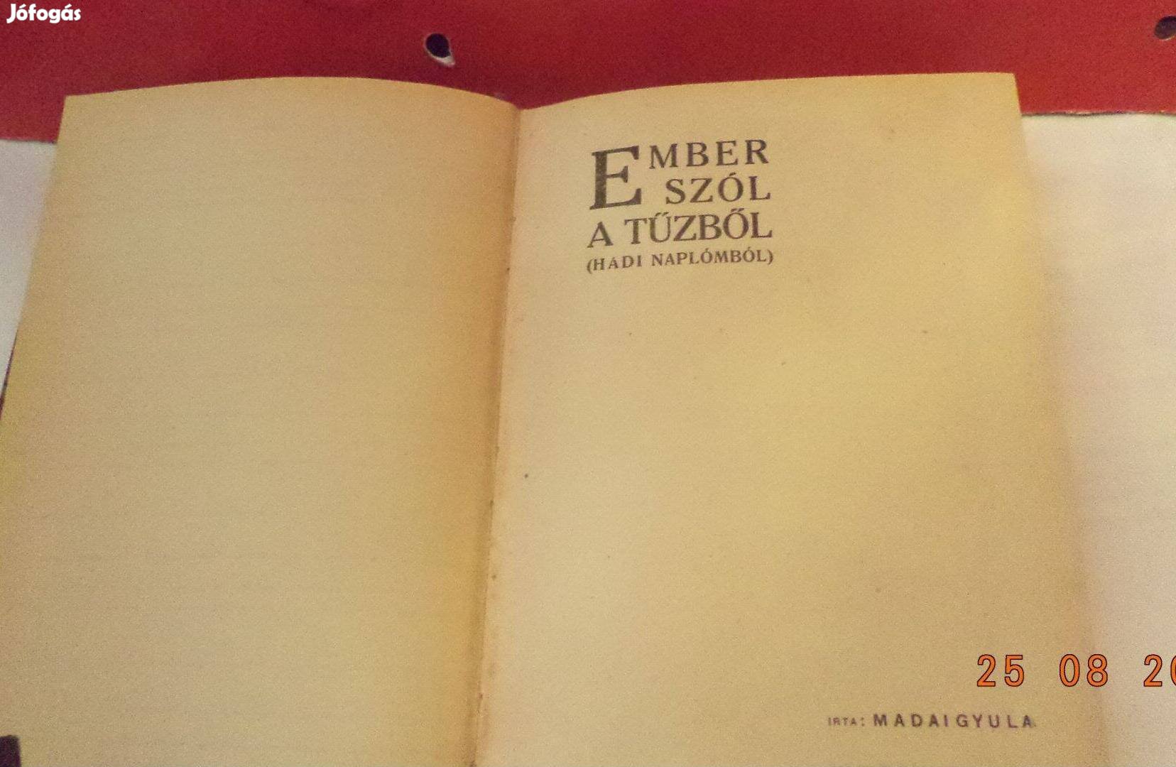 Mádi Gyula: Ember szól a tűzből I. Gyóni Géza ajánlása