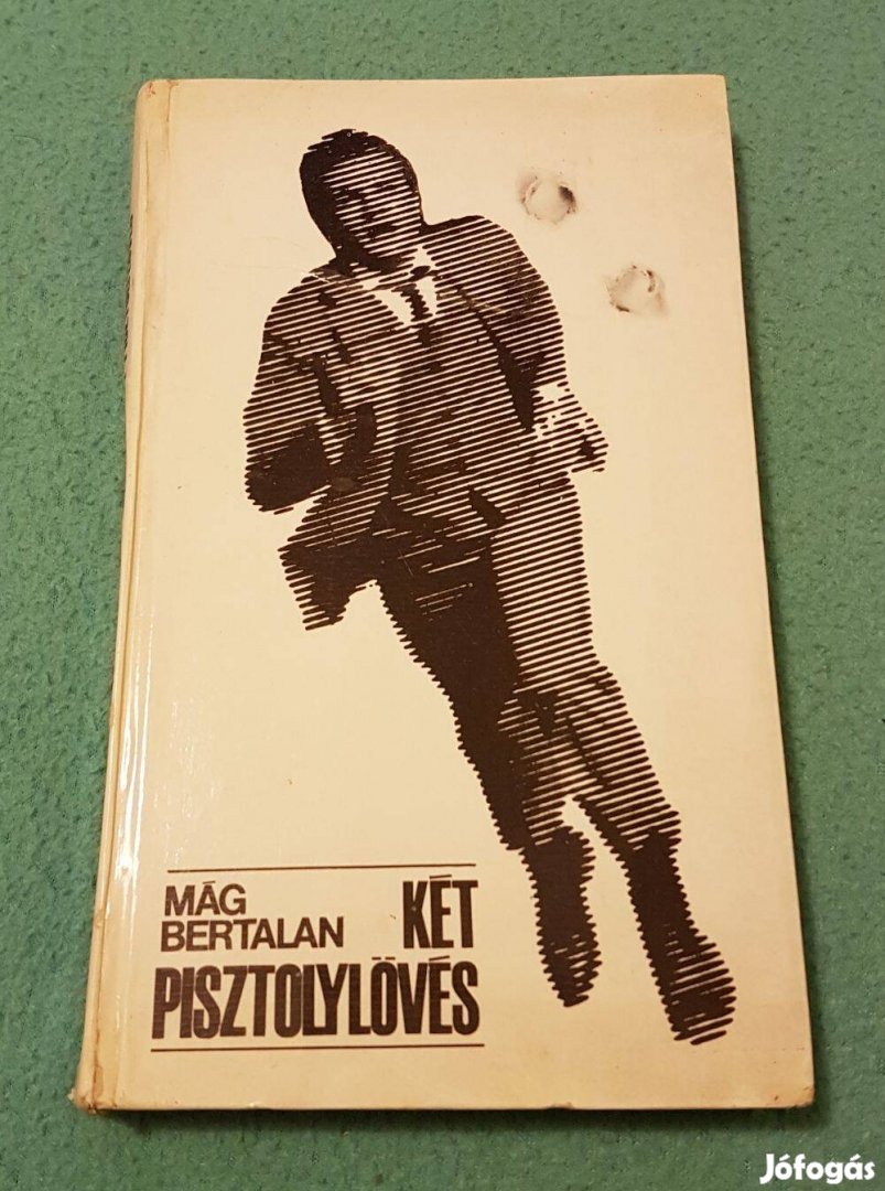 Mág Bertalan: Két pisztolylövés könyv (Minerva)