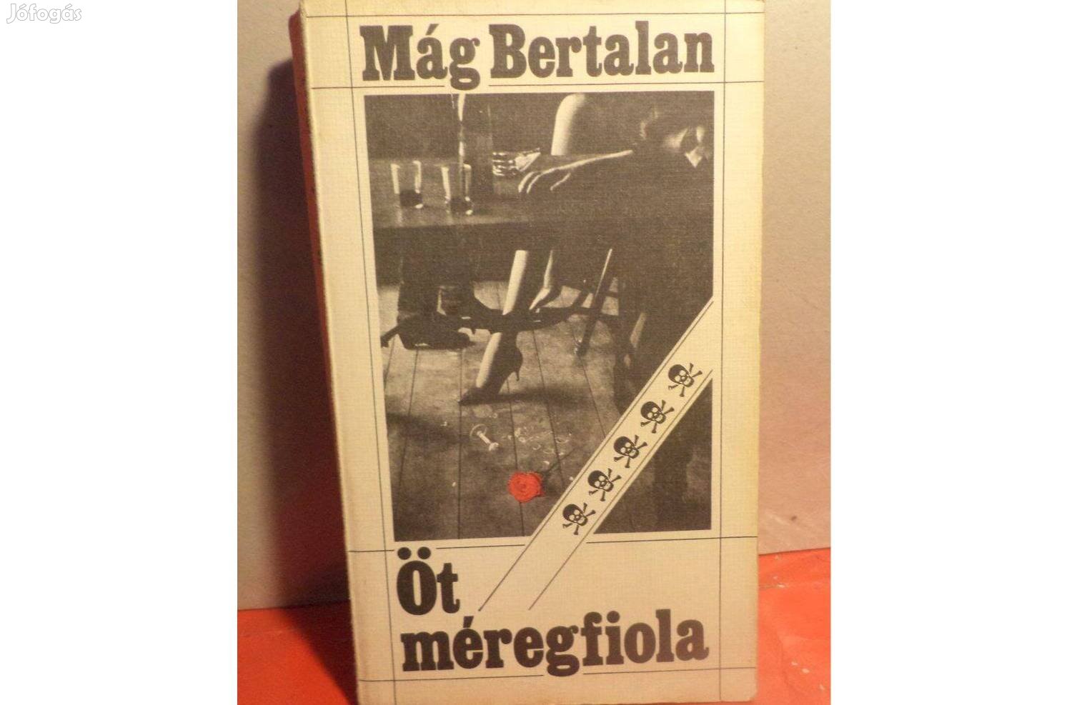 Mág Bertalan: Öt méregfiola