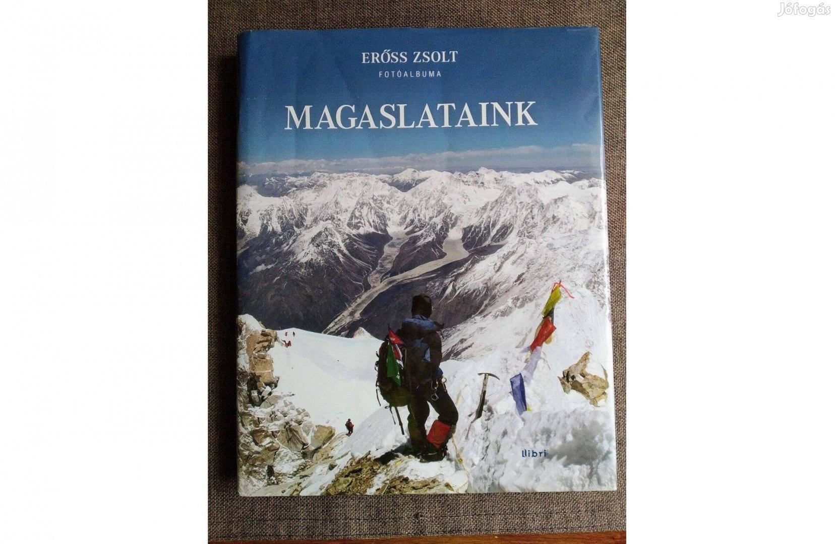 Magaslataink - Fotóalbum Erőss Zsolt Libri Könyvkiadó, 2012