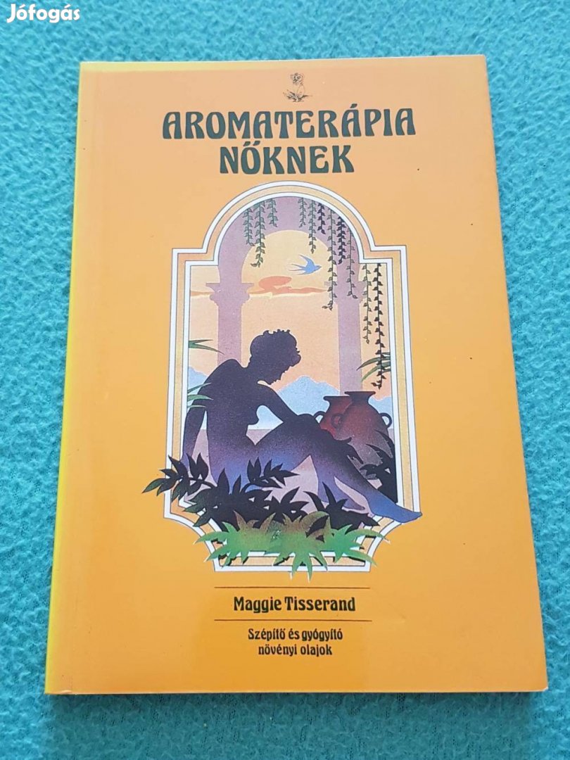 Maggie Tisserand - Aromaterápia nőknek könyv