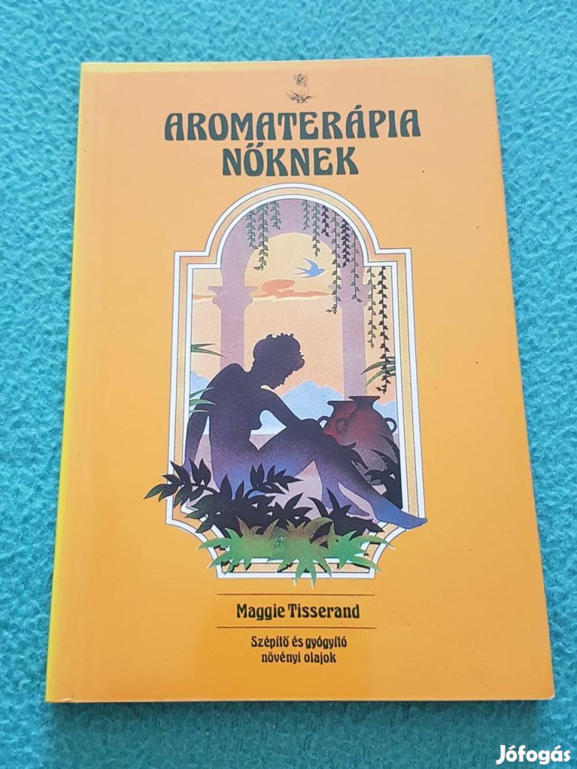 Maggie Tisserand - Aromaterápia nőknek könyv