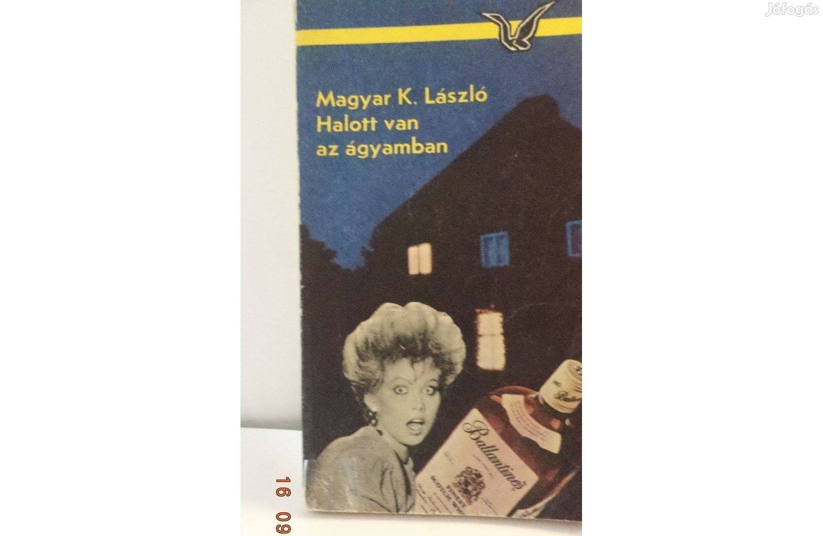 Magyar K. László: Halott van az ágyamban