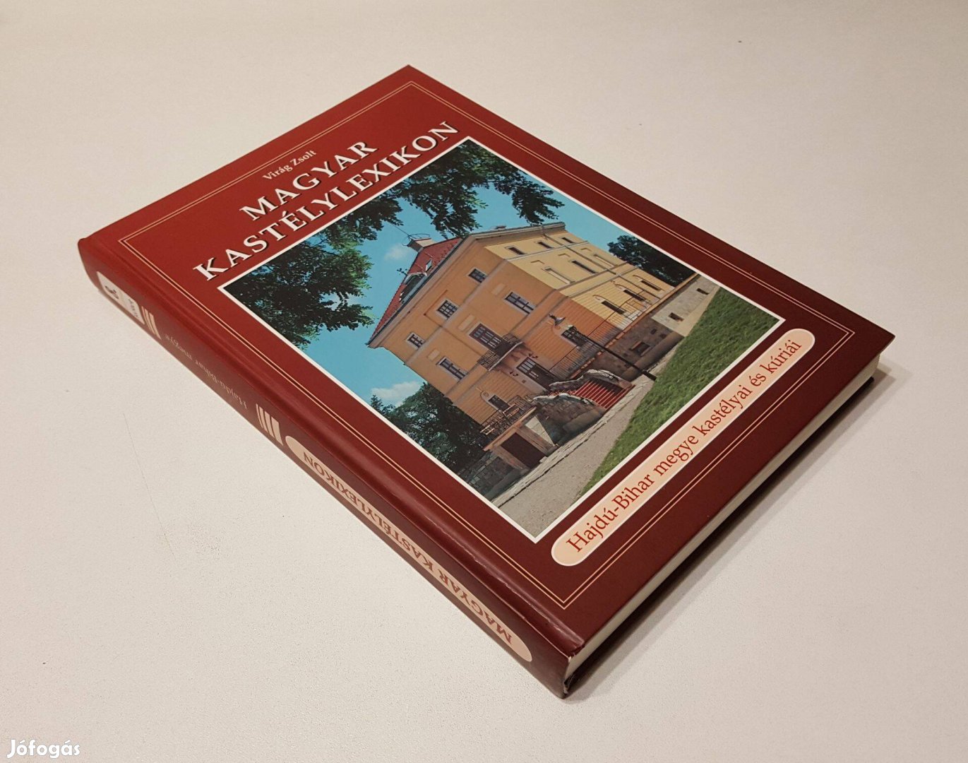 Magyar Kastélylexikon 8. Hajdú-Bihar kastélyai kúriái Virág Zsolt