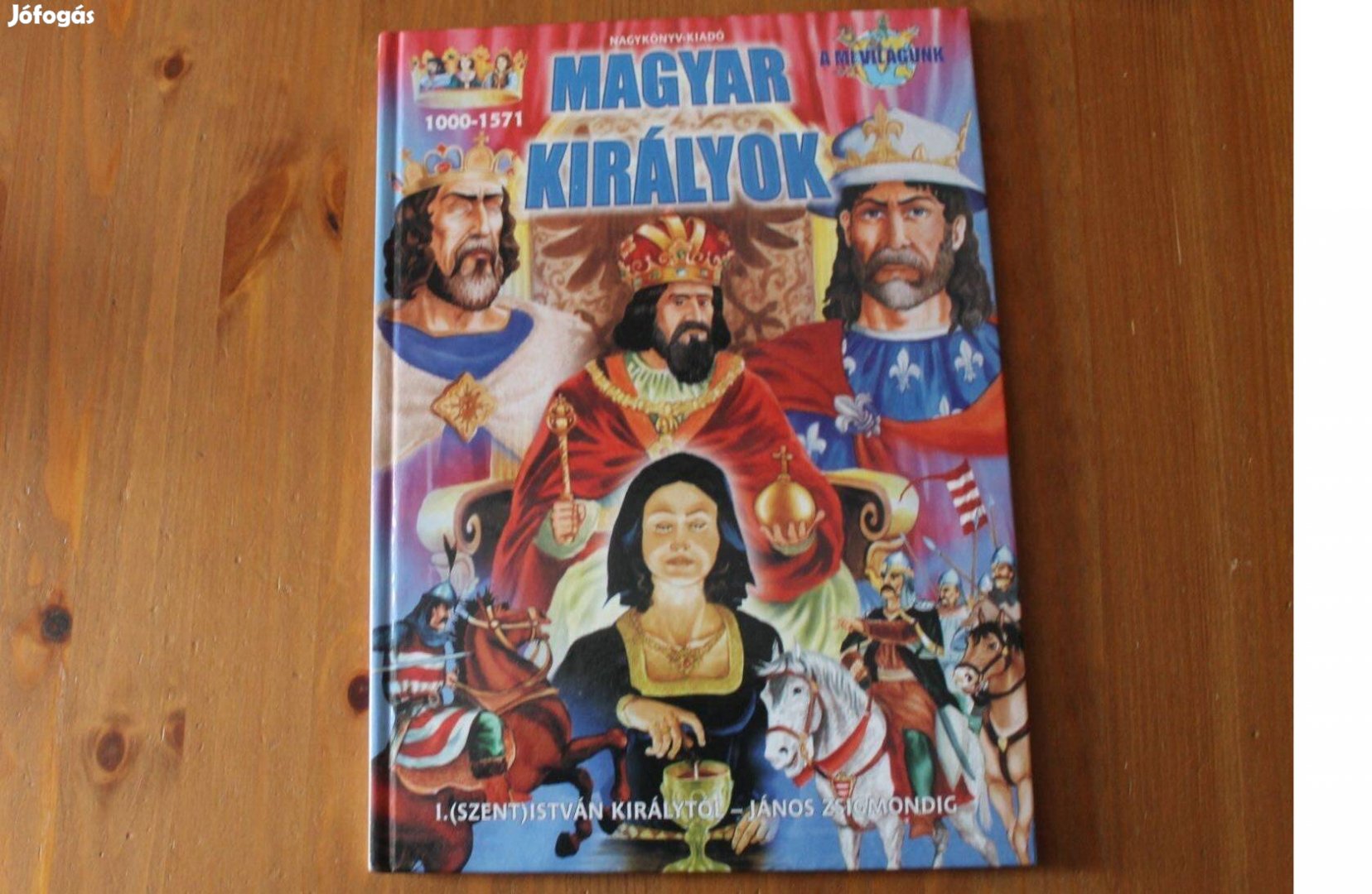 Magyar Királyok - A mi világunk sorozat