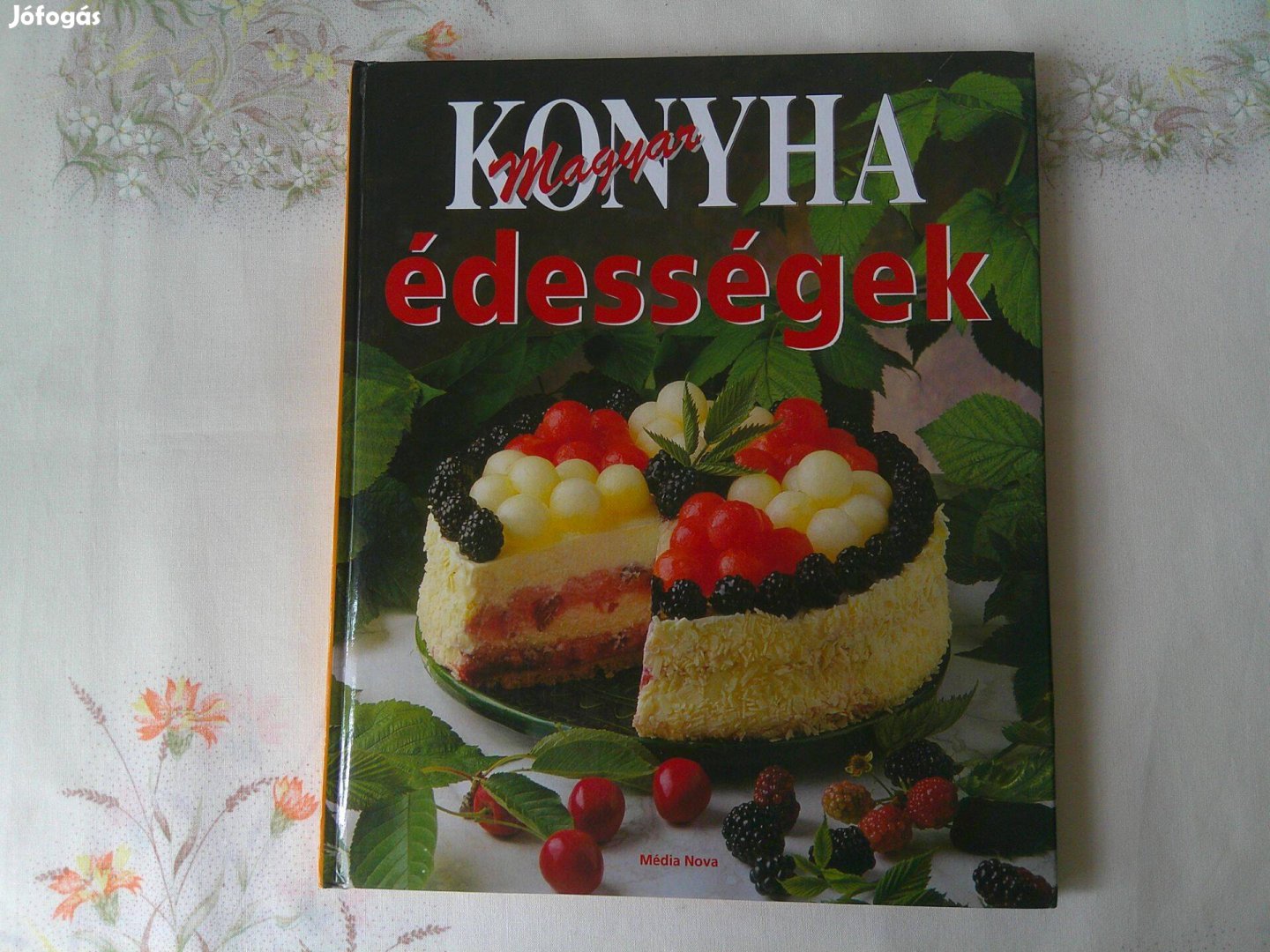 Magyar Konyha Édességek, szakácskönyv