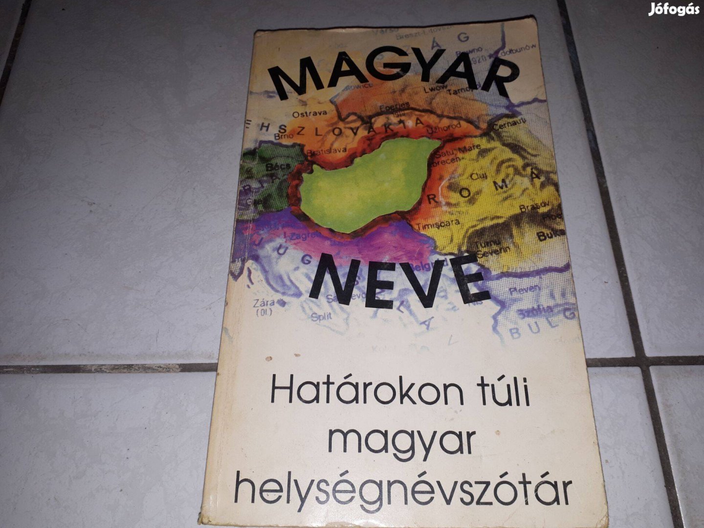 Magyar Neve - Határokon túli magyar helységnévszótár (1990)