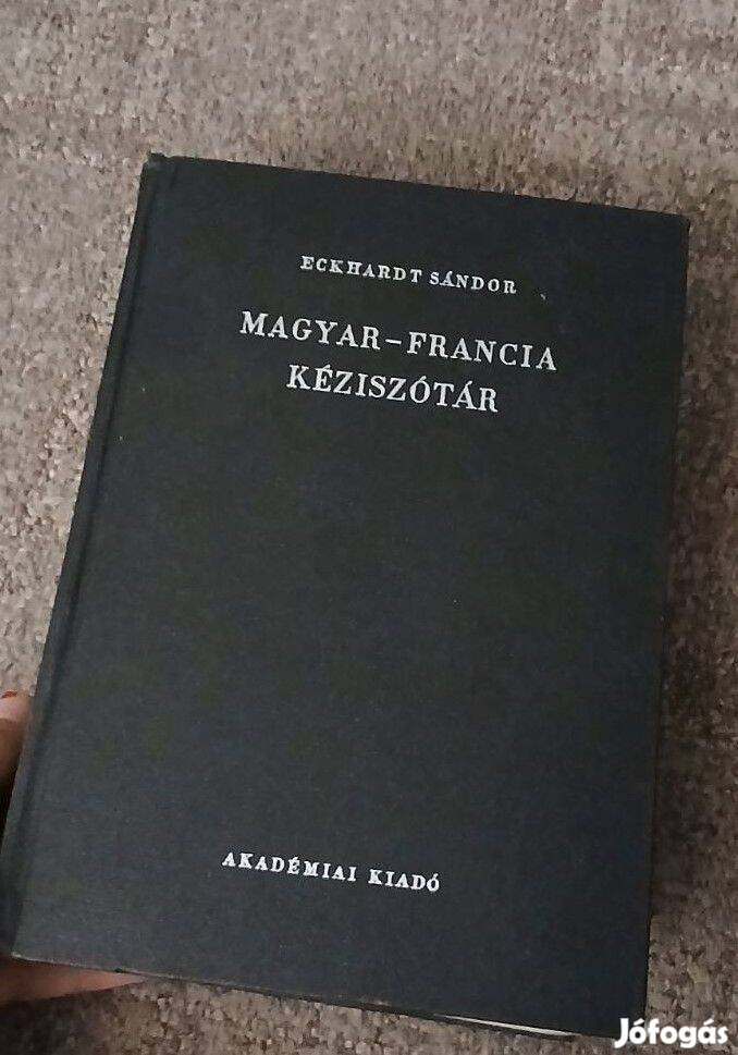 MAGYAR-FRANCIA kéziszotar MAGYAR-FRANCIA kéziszotar Magyar - francia kéziszótár