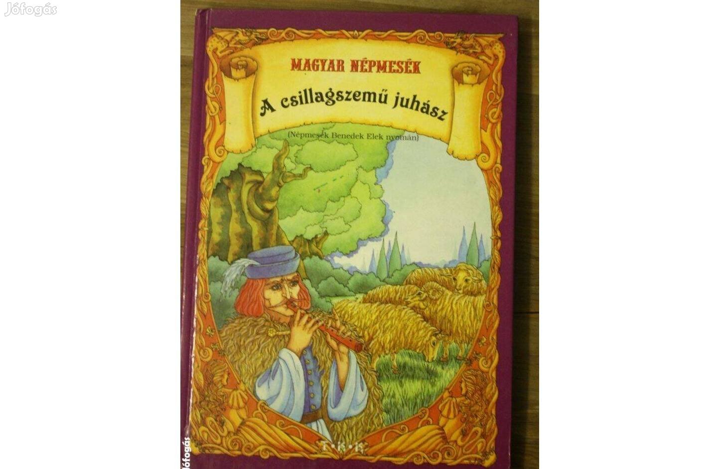 Magyar népmesék- A csillagszemű juhász mesekönyv