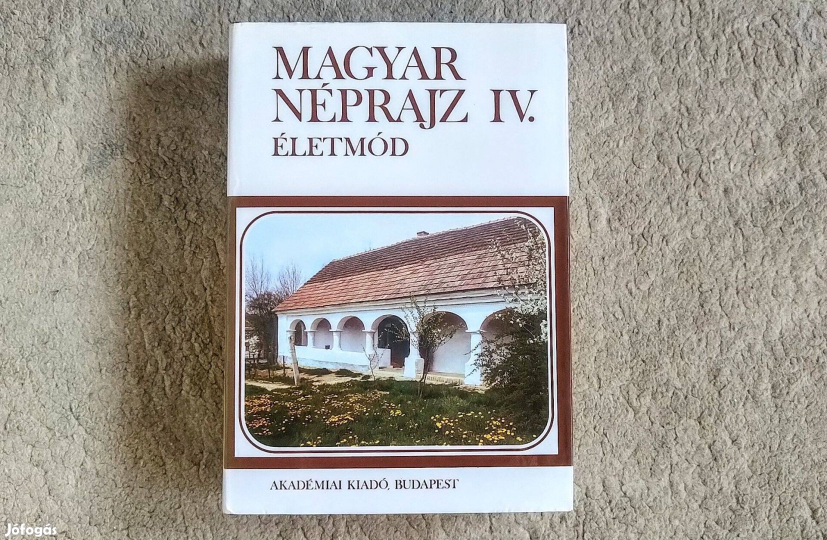 Magyar néprajz IV - Életmód - Paládi-Kovács Attila