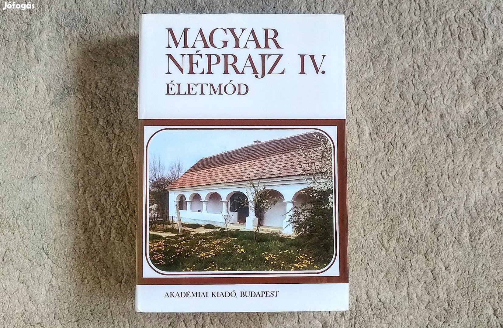 Magyar néprajz IV - Életmód - Paládi-Kovács Attila