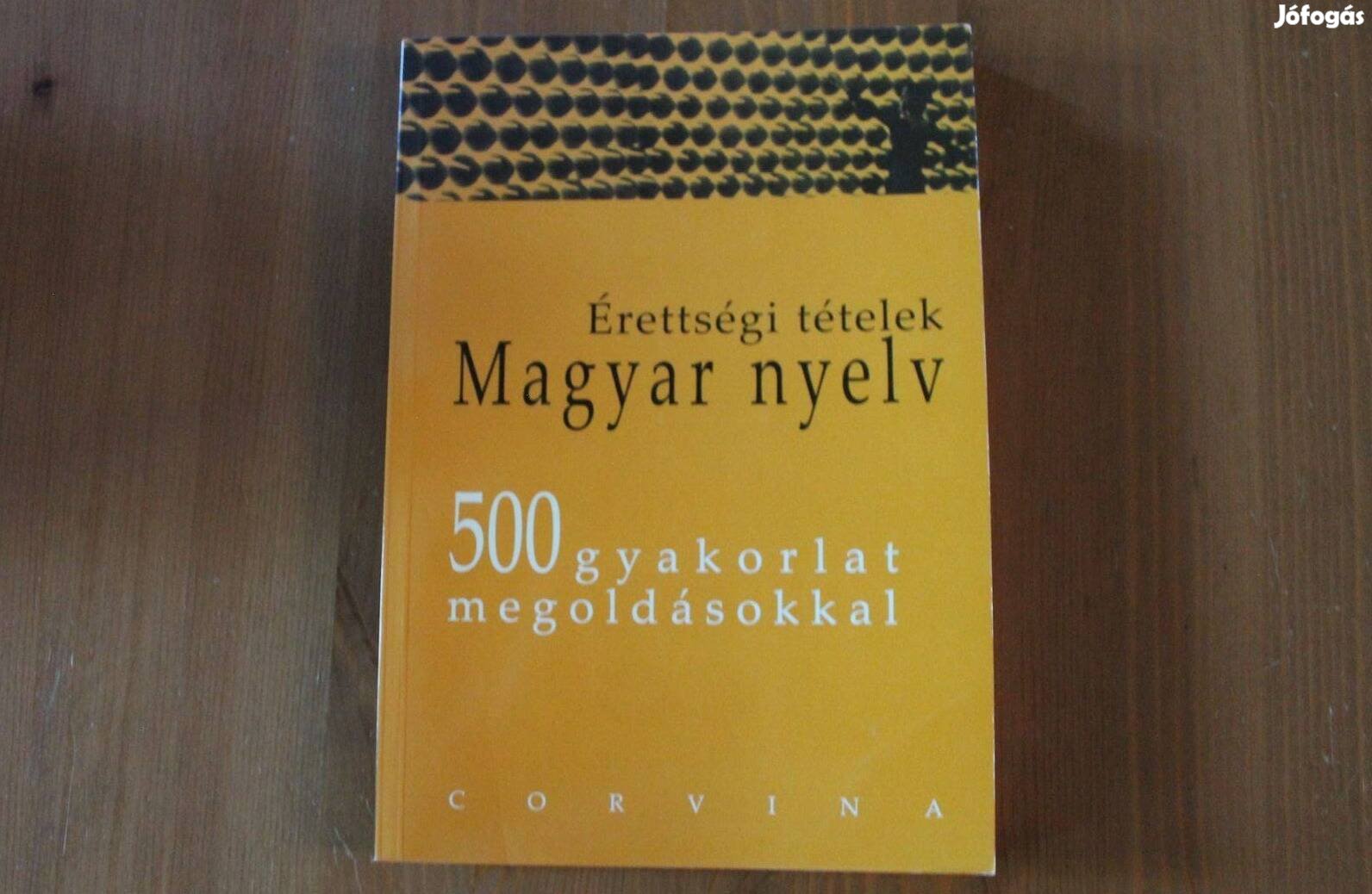 Magyar nyelv ( érettségi tételek ) 500 gyakorlat