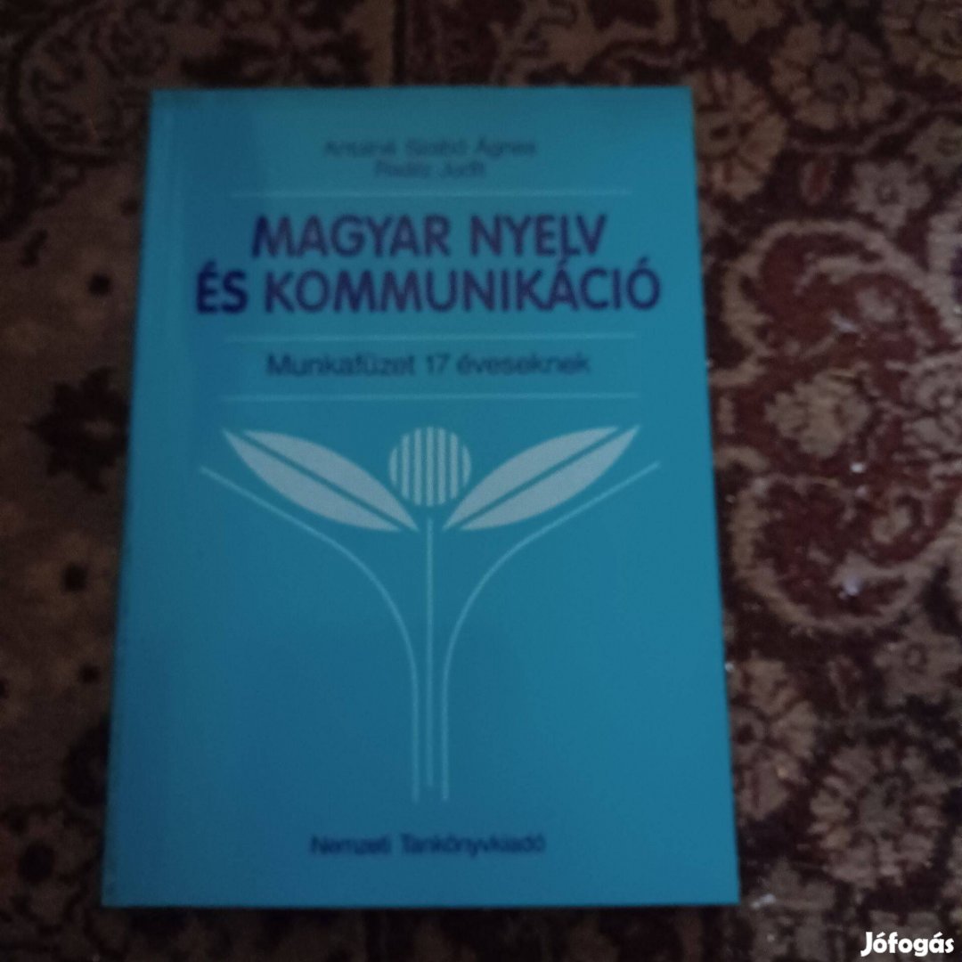 Magyar nyelv és kommunikáció-Munkafüzet 17 éveseknek