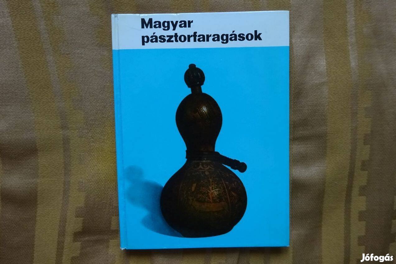 Magyar pásztorfaragások - írta Manga János