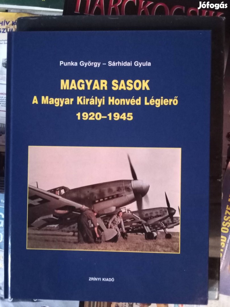 Magyar sasok A Magyar Királyi Légierő 1920-1945