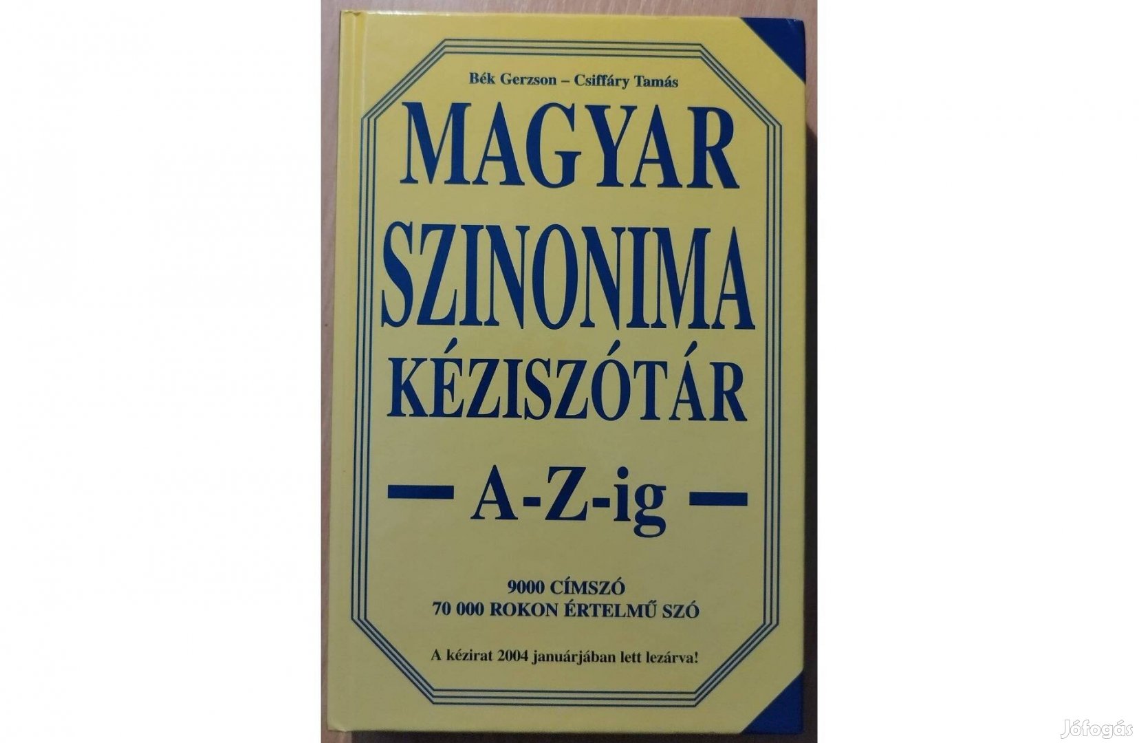 Magyar szinonima kéziszótár A-Z-ig (2004) Jó állapotú könyv