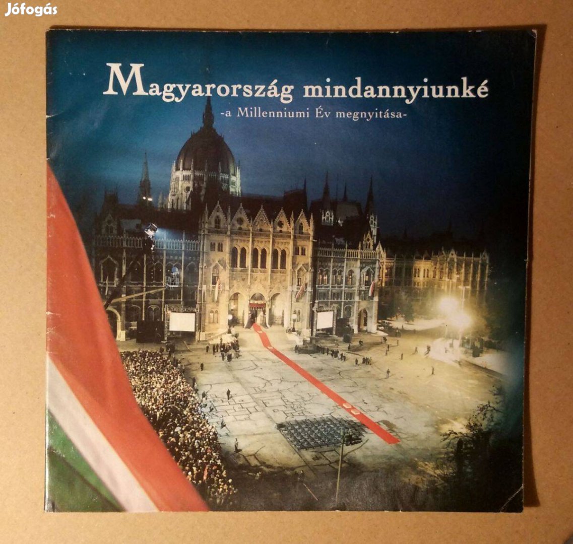 Magyarország Mindannyiunké a Millenniumi Év Megnyitása (kb.2000)