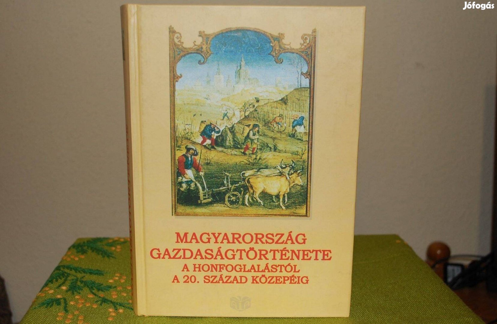 Magyarország gazdaságtörténete a honfoglalástól a 20.sz. közepéig