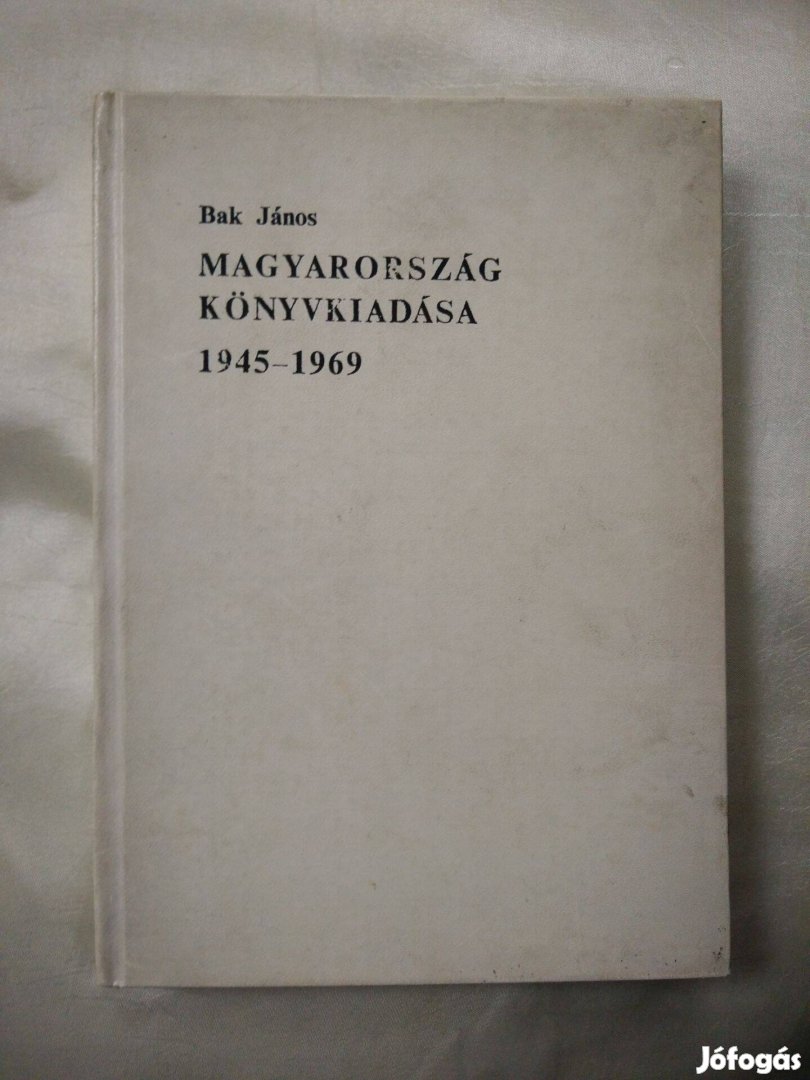 Magyarország könyvkiadása 1945-1969 Statisztikai Alapadatok