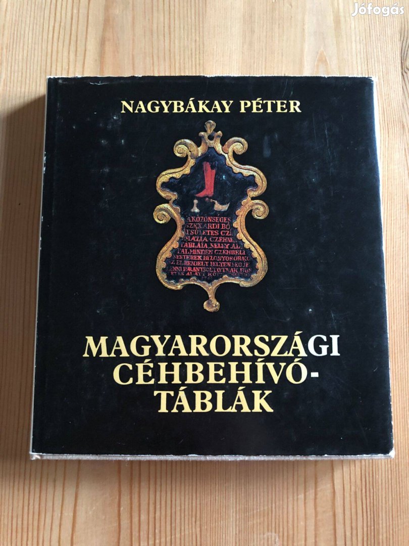 Magyarországi céhbehívótáblák - Nagybákay Péter könyv