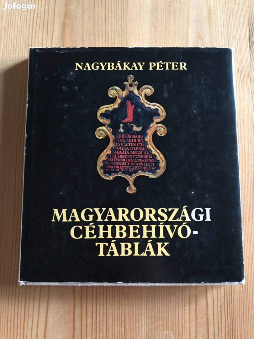 Magyarországi céhbehívótáblák - Nagybákay Péter könyv