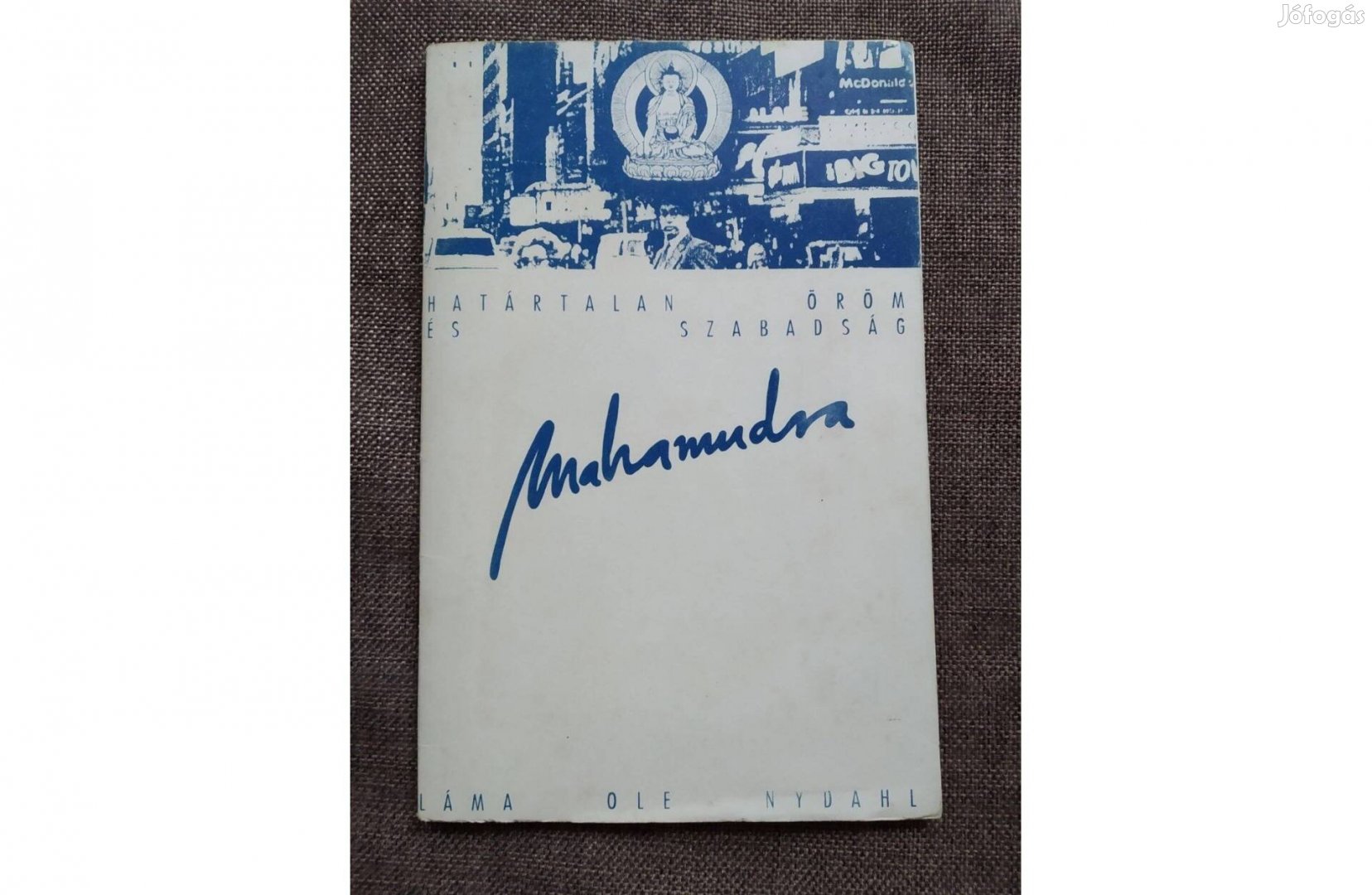 Mahamudra-Határtalan öröm és szabadság Láma Ole Nydahl