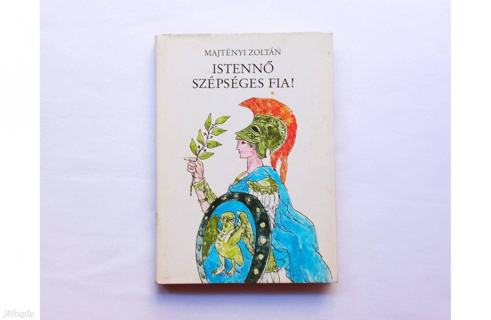 Majtényi Zoltán: Istennő szépséges fia! (Aineiász története) * Móra