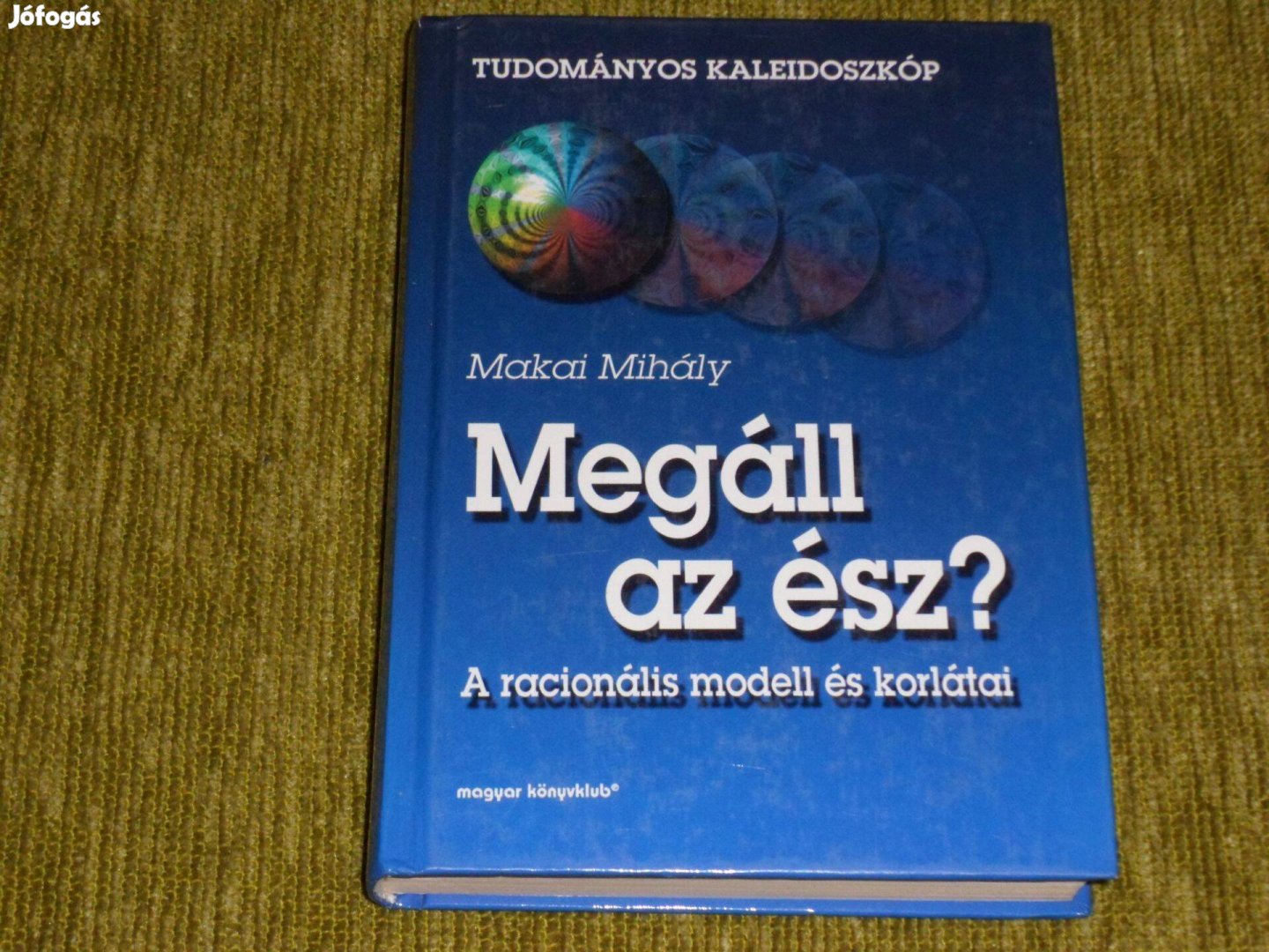 Makai Mihály: Megáll az ész? - A racionális modell és korlátai