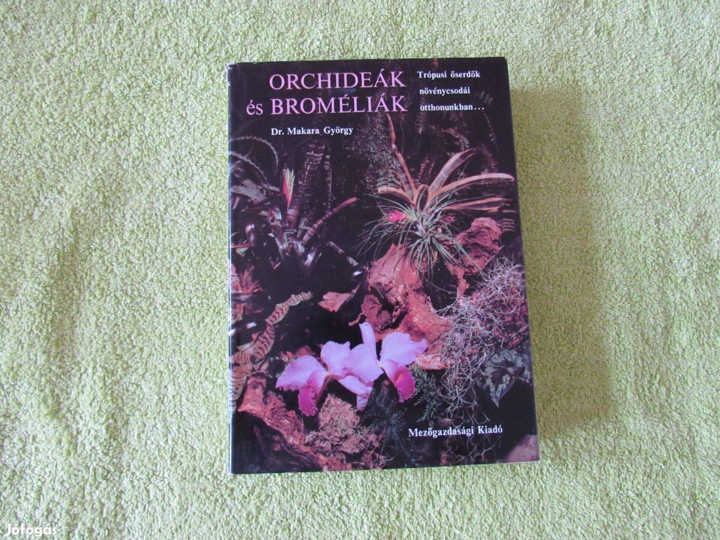 Makara György Orchideák és broméliák