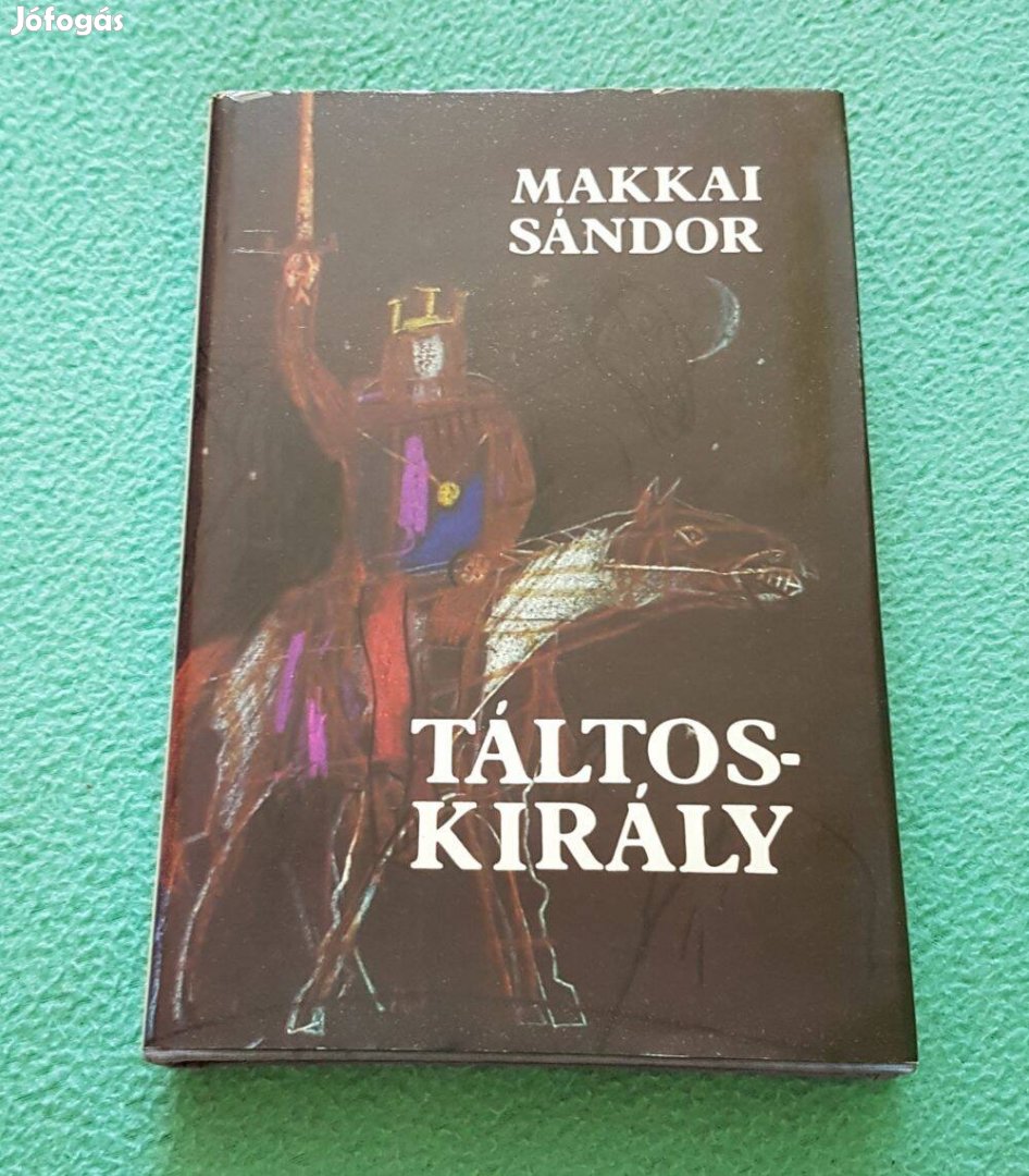 Makkai Sándor - Táltos király könyv