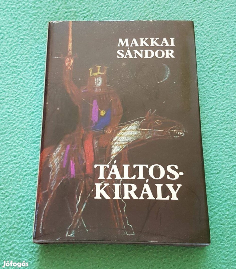 Makkai Sándor - Táltos király könyv