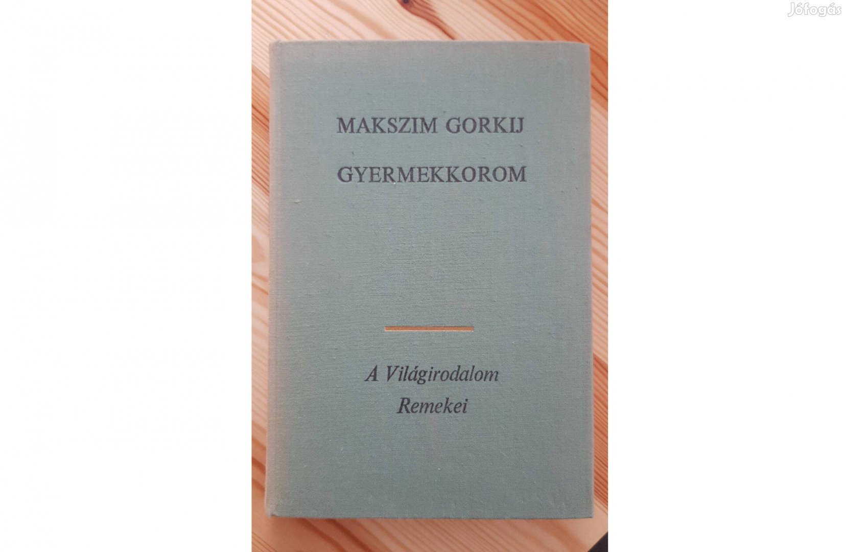 Makszim Gorkij: Gyermekkorom (Önéletrajz 1.)