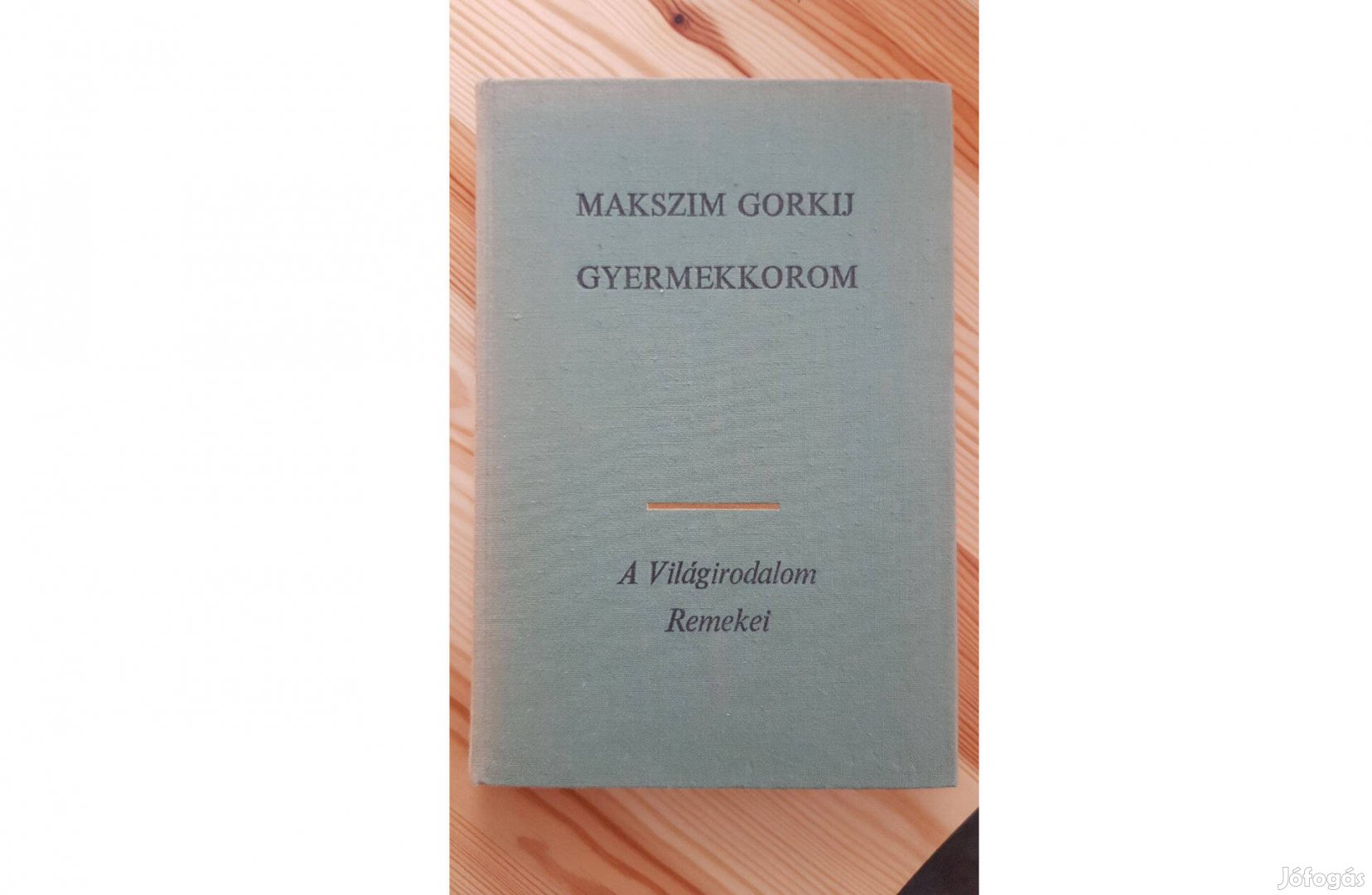 Makszim Gorkij: Gyermekkorom (Önéletrajz 1.)