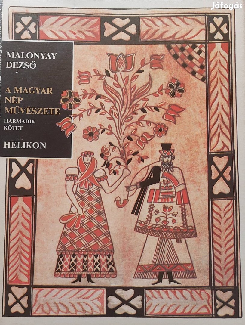 Malonyay Dezső - A magyar nép művészete - harmadik kötet